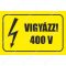 FIGYELMEZTETŐ MATRICA VIGYÁZZ 400V
